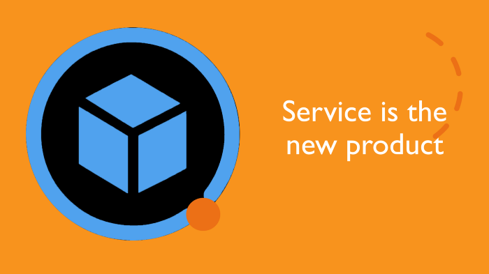 Service is a new product
